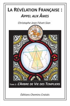 L'Arbre de Vie des Templiers : 2 by Christophe-Jean Fievet-Sion - Paperback