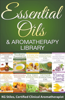 Essential Oils & Aromatherapy Library by Kg Stiles - Paperback