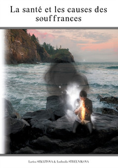 La sante et les causes des souffrances by Larisa Seklitova - Paperback
