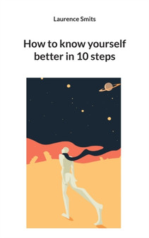 How to know yourself better in 10 steps by Laurence Smits - Paperback