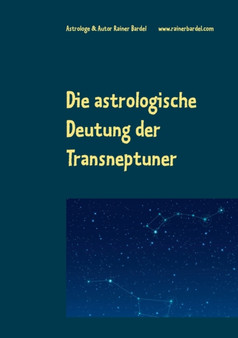Die astrologische Deutung der Transneptuner by Rainer Bardel - Paperback