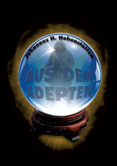 Aus dem Adepten by Johannes H Von Hohenstatten - Paperback