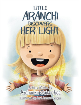 Little Aranchi Discovers Her Light by Aranzazu Goicochea - Paperback
