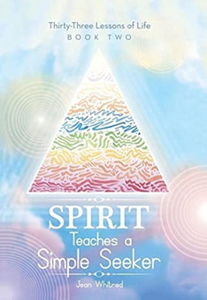 Spirit Teaches a Simple Seeker : The Art of Timeless Wisdom by Jean Whitred - Hardback