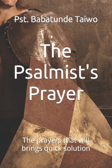 The Psalmist's Prayer : The prayers that will brings quick solution by Pst Babatunde Taiwo - Paperback