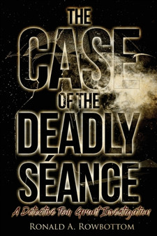 The Case of the Deadly Seance : A Detective Tom Grant Investigation : 1