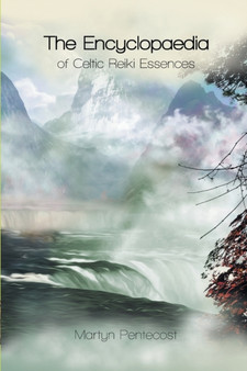 The Encyclopaedia of Celtic Reiki Essences : 2 by Martyn Pentecost - Paperback