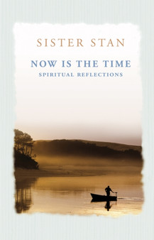 Now is the Time : Spiritual Reflections by Stanislaus Kennedy - Paperback