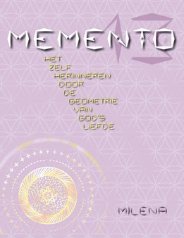 Memento 13 : Het Zelf Herinneren Door de Geometrie Van God's Liefde by Milena - Paperback