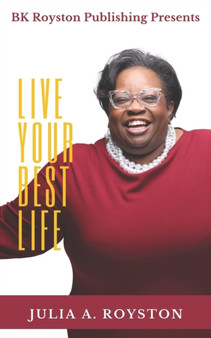 Live Your Best Life by Julia a Royston - Paperback
