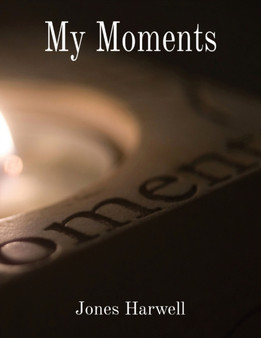 My Moments by Jones Harwell - Paperback