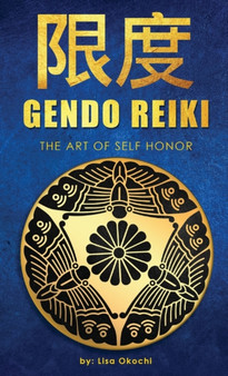 Gendo Reiki : The Art of Self Honor by Lisa Okochi - Hardback