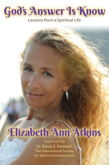 God's Answer is Know : Lessons from a Spiritual Life by Elizabeth Ann Atkins - Paperback