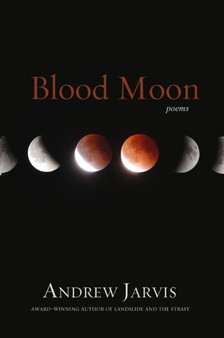 Blood Moon : Poems by Andrew Jarvis - Paperback