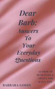Dear Barb : Answers to Your Everyday Questions by Barbara Godin - Paperback
