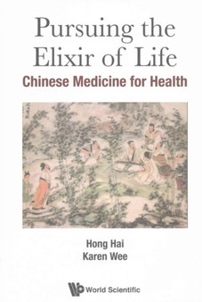 Pursuing The Elixir Of Life: Chinese Medicine For Health by Hai Hong - Paperback
