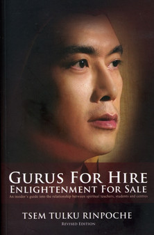 Gurus for Hire, Enlightenment for Sale by Tsem Tulku Rinpoche - Paperback