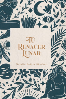 Tu renacer lunar by Natalia Suarez Sanchez - Paperback