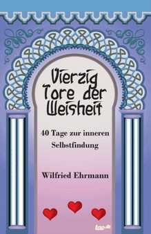 Vierzig Tore der Weisheit : Vierzig Tage zur inneren Selbstfindung by Wilfried Ehrmann - Paperback