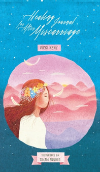 Healing Journal for After Miscarriage (hardback) by Vicki Renz - Hardback