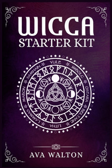 Wicca Starter Kit : Candles, Herbs, Tarot Cards, Crystals, and Spells. A Beginner's Guide to Using the Fundamental Elements of Wiccan Rituals(2022 Crash Course for Newbies) by Ava Walton - Paperback Wicca Starter Kit : Candles, Herbs, Tarot Cards, Crystals, and Spells. A Beginner's Guide to Using the Fundamental Elements of Wiccan Rituals(2022 Crash Course for Newbies) by Ava Walton - Paperback