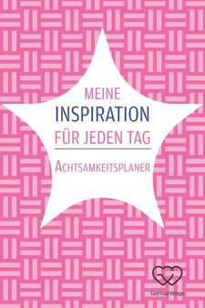 Meine Inspiration fur jeden Tag : Achtsamkeitsplaner : 2 by Anabel Ternes Von Hattburg - Paperback