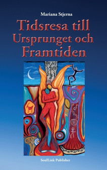 Tidsresa till ursprunget och framtiden by Mariana Stjerna - Hardback