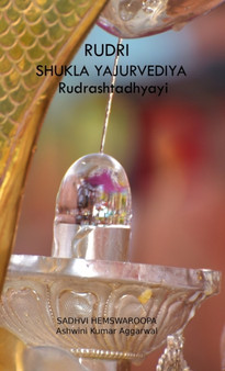 Rudri Shukla Yajurvediya Rudrashtadhyayi by Ashwini Kumar Aggarwal - Hardback