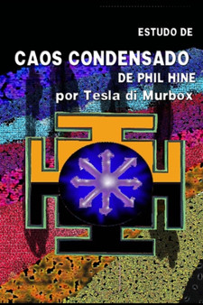 Estudo de Caos Condensado Phil Hine : uma introducao a Magia Caotica 1 : 3 by Tesla Di Murbox - Paperback