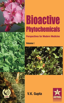 Bioactive Phytochemicals : Perspectives for Modern Medicine Vol 1 by Vijay Kumar Gupta - Hardback