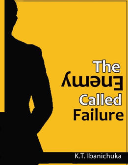 The Enemy Called Failure by Kingsley Tamunoala Ibanichuka - Paperback