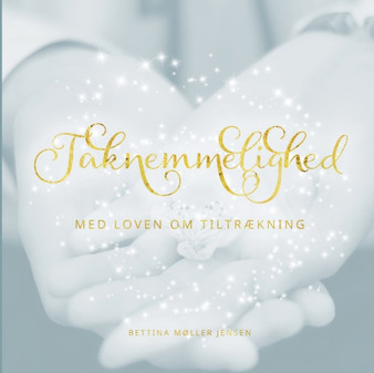 Taknemmelighed med Loven om Tiltraekning by Bettina Moller Jensen - Paperback