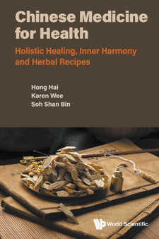 Chinese Medicine For Health: Holistic Healing, Inner Harmony And Herbal Recipes by Hai Hong - Paperback
