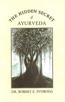 Hidden Secret of Ayurveda by Dr Robert E Svoboda Svoboda - Paperback