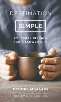 Destination Simple by Brooke McAlary - Hardback