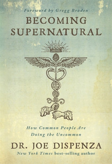 Becoming Supernatural by Joe Dispenza - Hardback