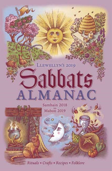 Llewellyn's 2019 Sabbats Almanac : Rituals Crafts Recipes Folklore by Llewellyn - Paperback