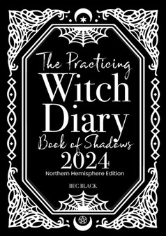 The Practicing Witch Diary - Book of Shadows - 2024 - Northern Hemisphere by Bec Black - Paperback