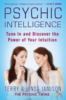 Psychic Intelligence : Tune in and Discover the Power of Your Intuition by Terry and Linda Jamison - Paperback