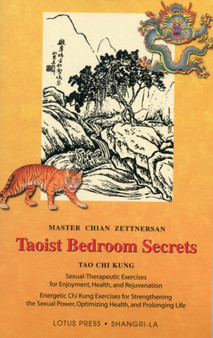 Taoist Bedroom Secrets : Tao Chi Kung Traditional Chinese Medicine for Health and Longevity on the Deep Sexual Wisdom of Love by Chain Zettnersan - Paperback