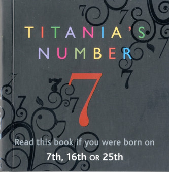 Titania's Numbers - 7 : Born on 7th, 16th, 25th by Titania Hardie - Paperback
