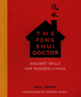 Feng Shui Doctor: Ancient Skills For Modern Living by Paul Darby - Paperback