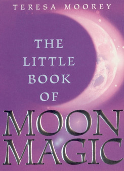 The Little Book Of Moon Magic by Teresa Moorey - Paperback