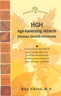 HGH (Human Growth Hormone) : Age-Reversing Miracle by Rita MH Elkins - Paperback