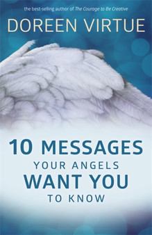 10 Messages Your Angels Want You to Know by Doreen Virtue - Paperback