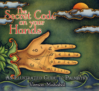 The Secret Code on Your Hands : An Illustrated Guide to Palmistry by Vernon Mahabal - Paperback The Secret Code on Your Hands : An Illustrated Guide to Palmistry by Vernon Mahabal - Paperback