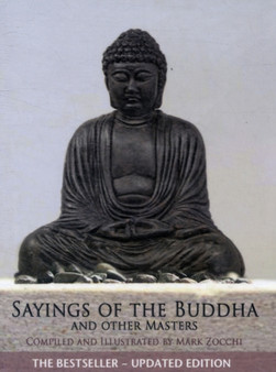Sayings of the Buddha : And Other Masters by Mark Zocchi - Paperback