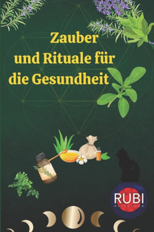 Zauber und Rituale fur die Gesundheit by Alina a Rubi - Paperback