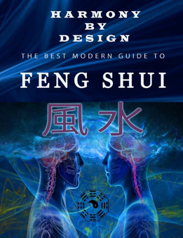 Harmony by Design, Feng Shui : The best Modern Guide to Feng Shui by Fouad Elqutamy - Paperback