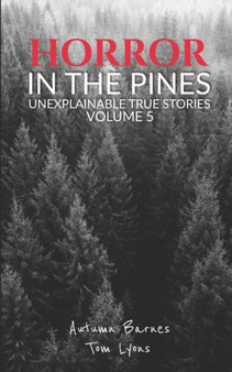 Horror in the Pines : Unexplainable True Stories, Volume 5 : 5 by Tom Lyons - Paperback